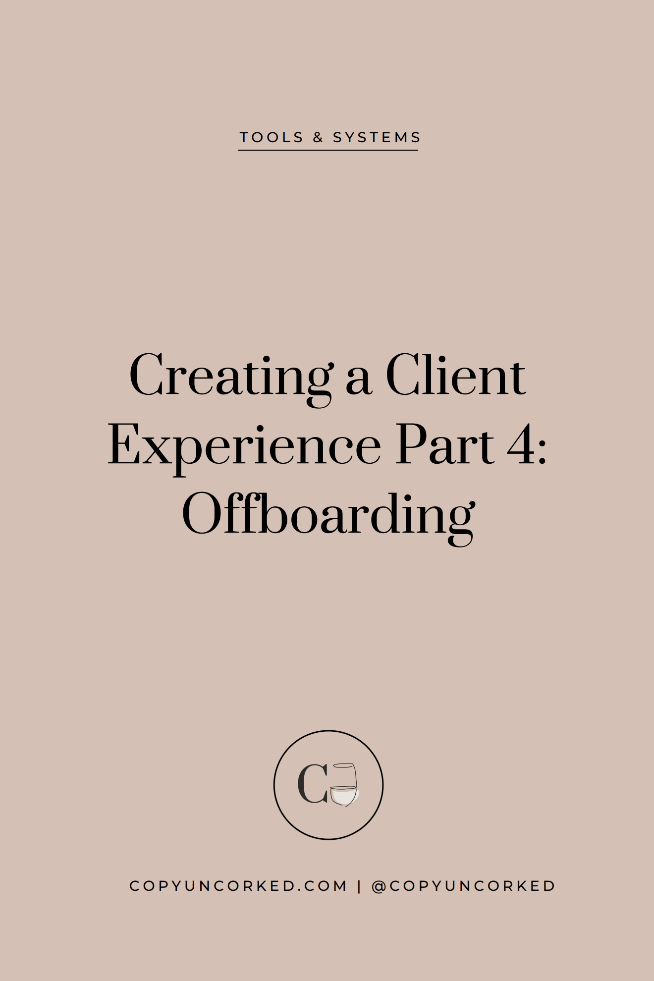 Client a Client Experience Part 4: Offboarding - copyuncorked.com - The CU Blog