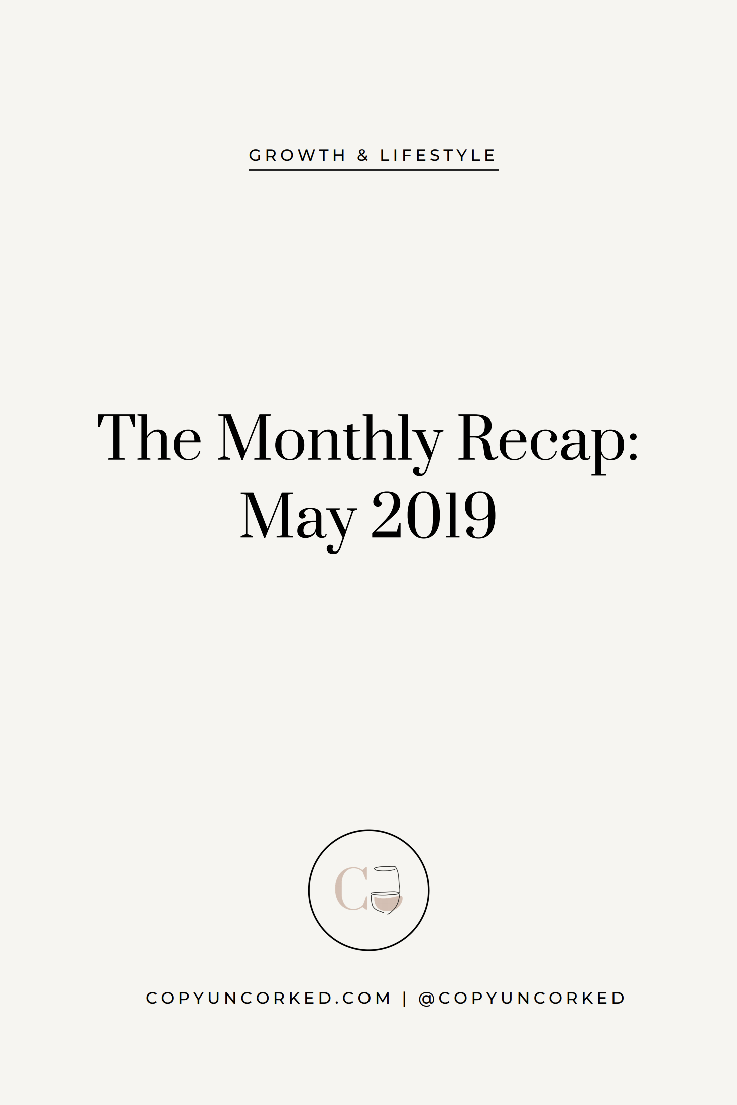 The Monthly Recap: May 2019 - copyuncorked.com