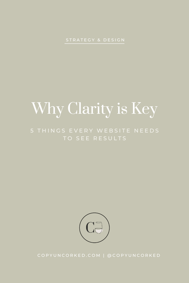 Why Clarity is Key: 5 Things Every Website Needs to See Results - copyuncorked.com